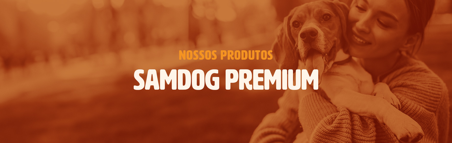 Produtos - Samdog Premium